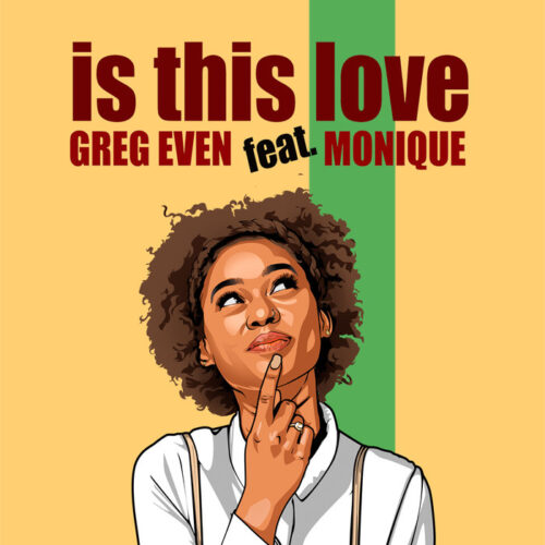 Greg Even – Is This Love (Feat. Monique)
