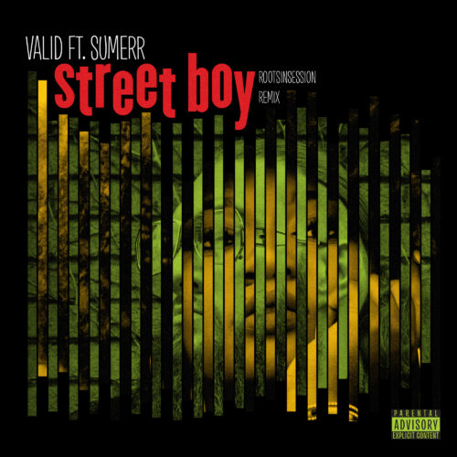 “STREET BOY” – VALID FEAT. SUMERR (ROOTSINSESSION REMIX)